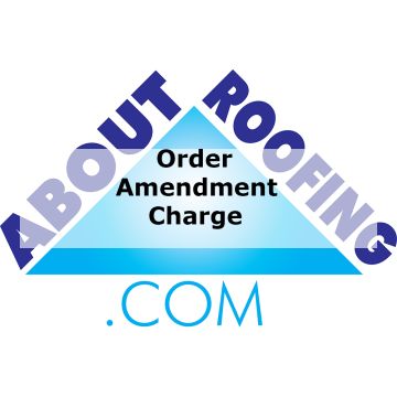 Order Amendment Charge  | About Roofing Supplies